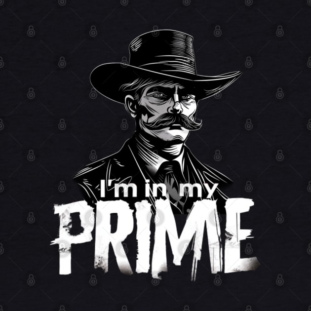 I'm in my Prime, Doc Holliday by Pattyld